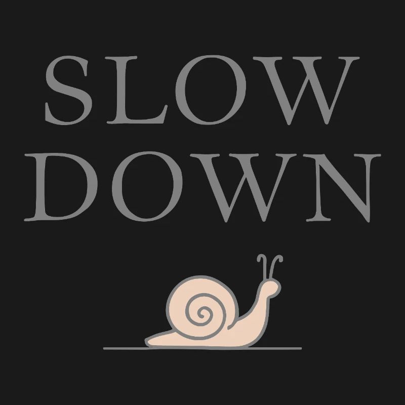 Slow Down Snail Deceleration Mindfulness