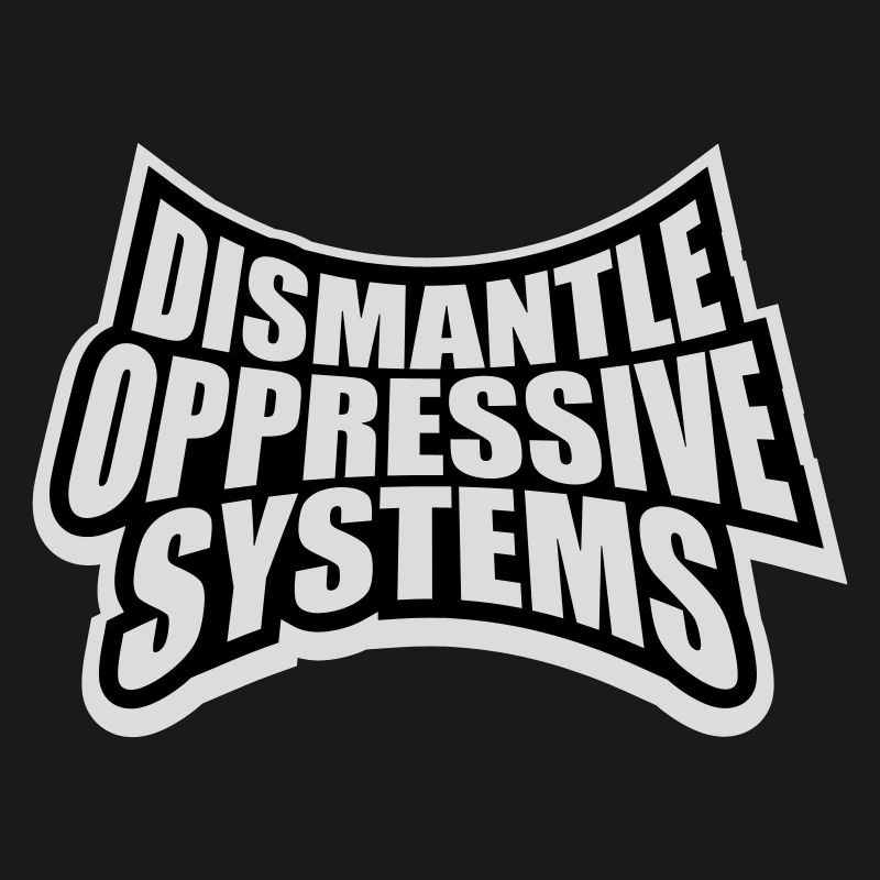 Dismantle Oppressive Systems Activism Statement