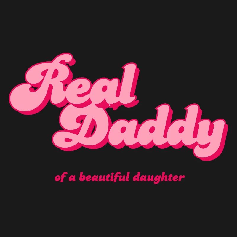 Real Daddy Pink Script Druck