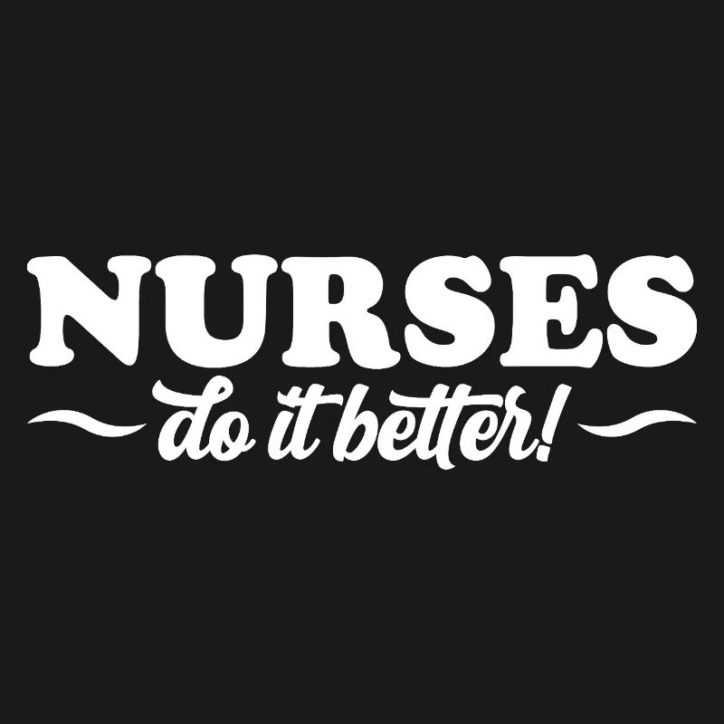 Nurses Do It Better