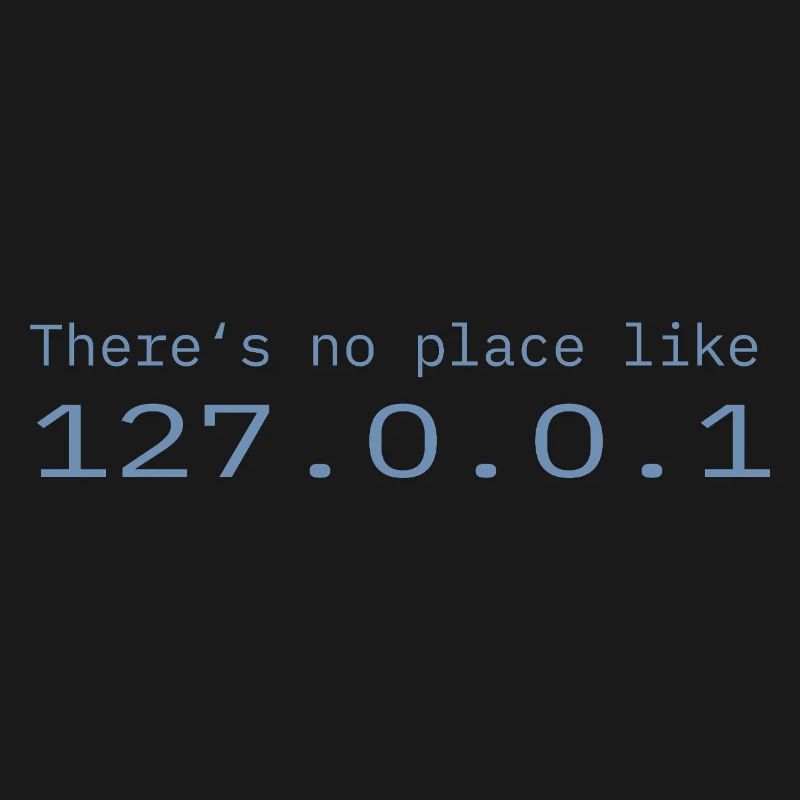 Programmeur Nerd IT Aucun endroit comme Localhost