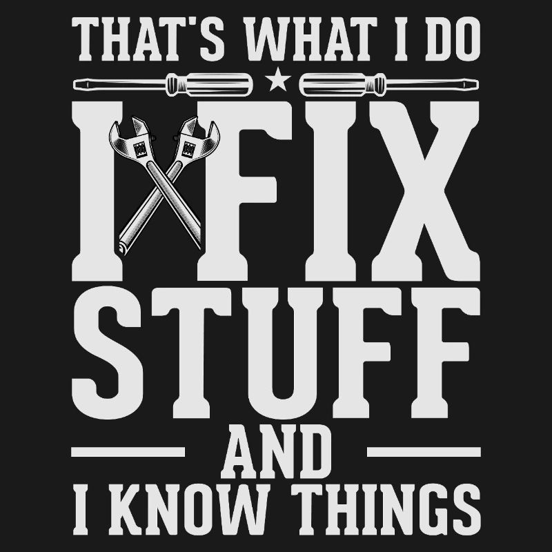 Fix Stuff and Know Things