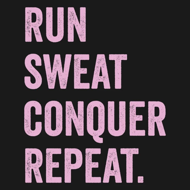 Courir. Sueur. Conquérir. Répéter.