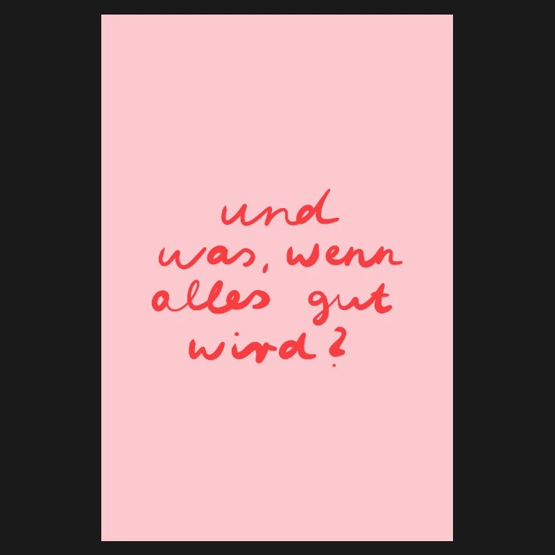 Alles wird gut - rosa rot