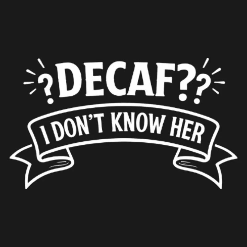 Descaf? I don't know her