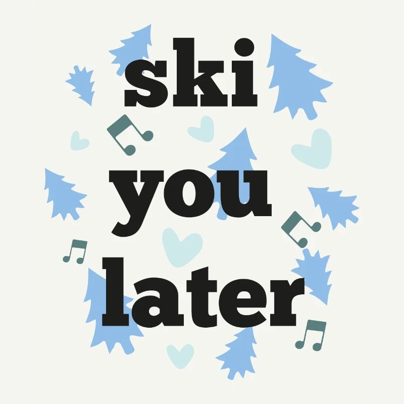 Ski later