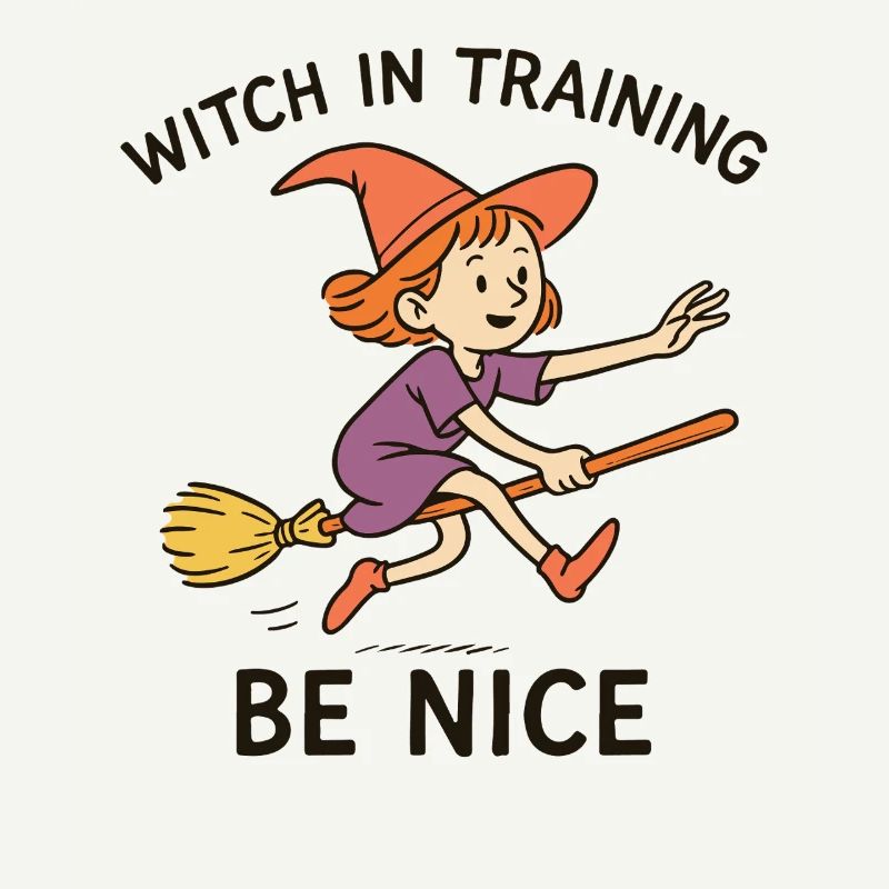 Witch In Training Be Nice Halloween Fun