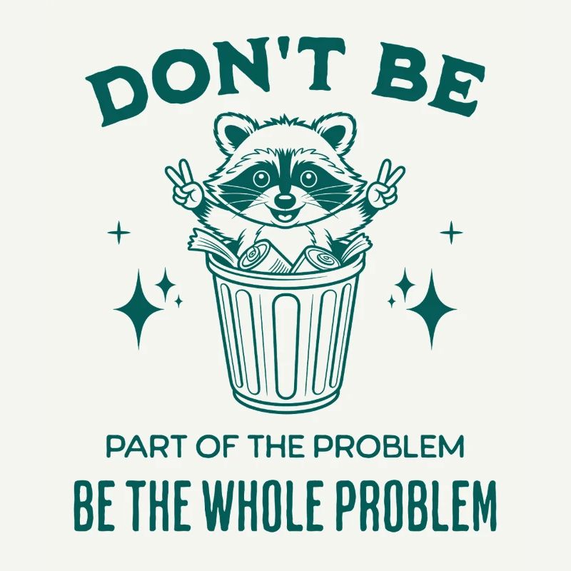 Seien Sie nicht Teil des Problems, seien Sie das ganze Problem