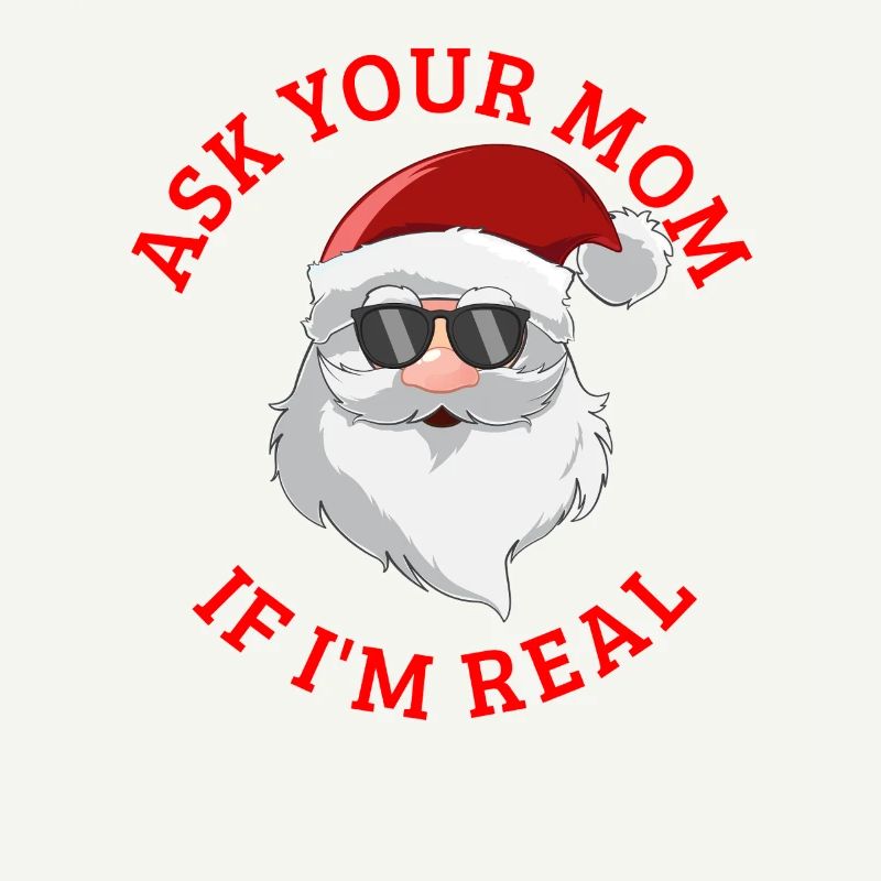 Frag deine Mutter, ob ich der echte Weihnachtsmann