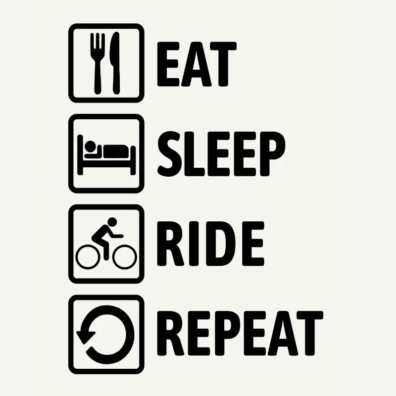 Manger Dormir Répéter - Cyclisme