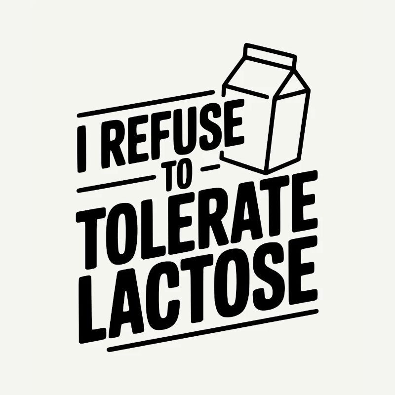 Je refuse de tolérer le lactose