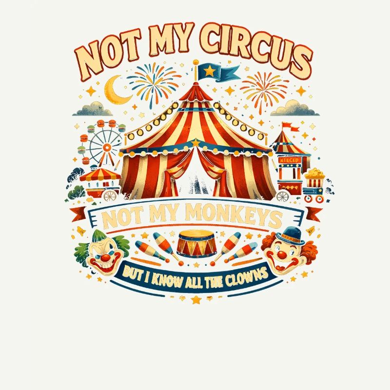 Pas mon cirque, pas mes singes, je sais