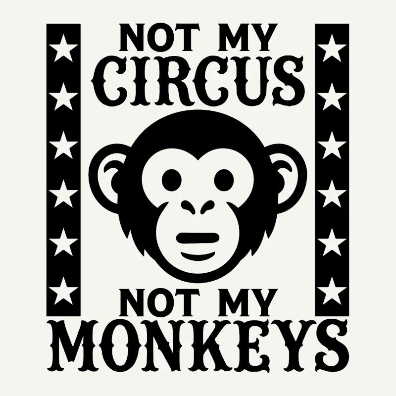 Pas mon cirque, pas mes singes