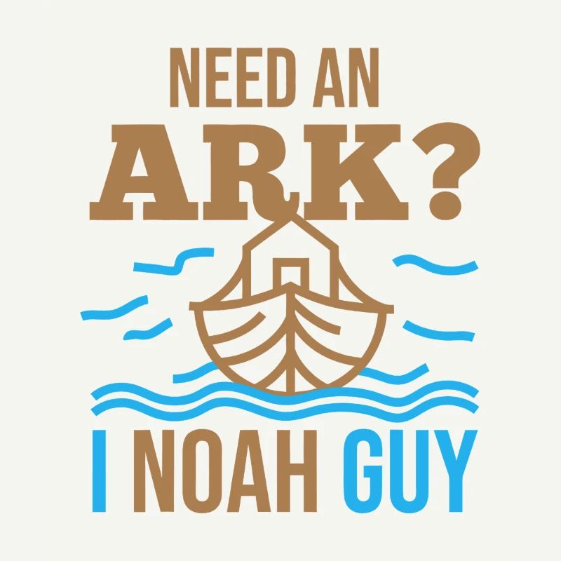 Brauchst du eine Arche? Ich bin Noah Guy