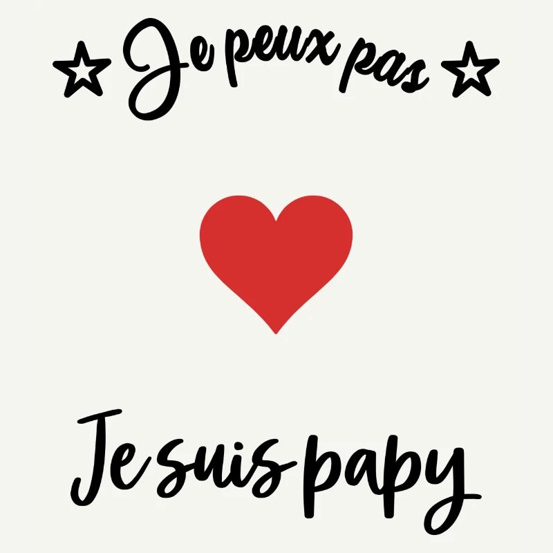 JE PEUX PAS JE SUIS PAPY