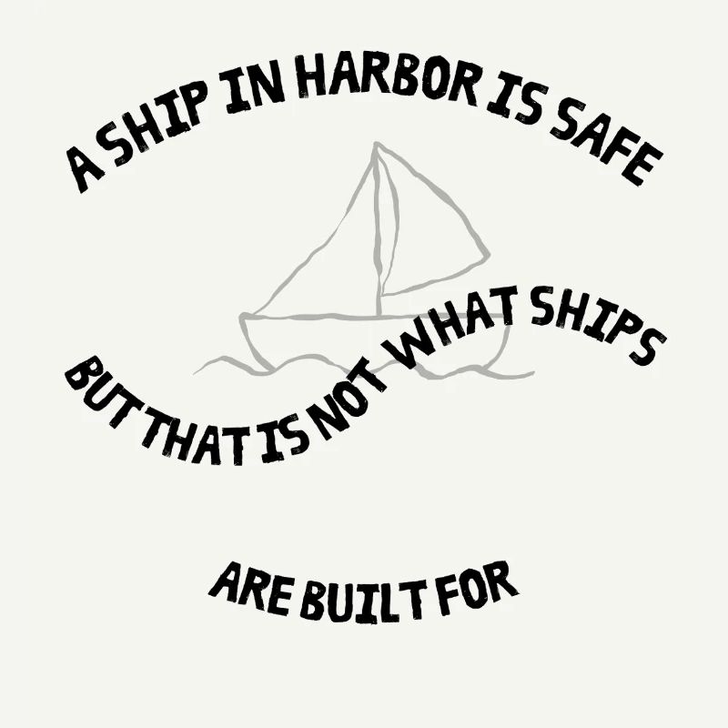 A ship in harbor is safe... Alternative design