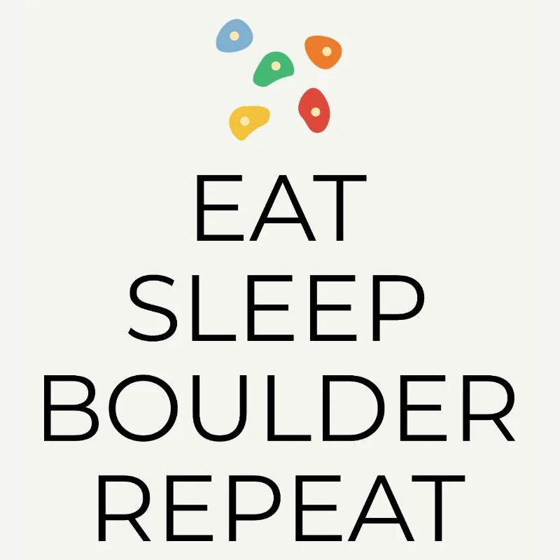 Eat - Sleep - Boulder - Repeat - Design Bouldern