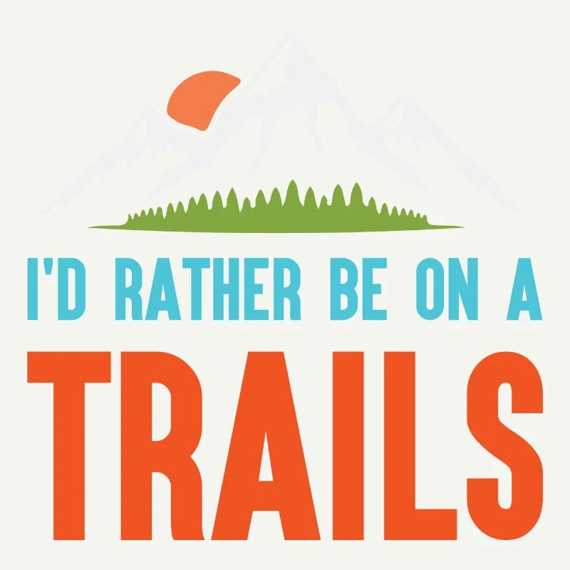 Mountains - I'd Rather Be on a Trail