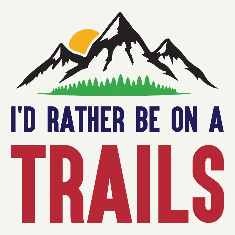Mountains - I'd Rather Be on a Trail