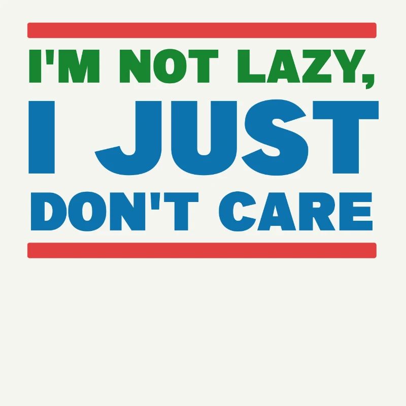 Relax doesn't matter statement I don't care