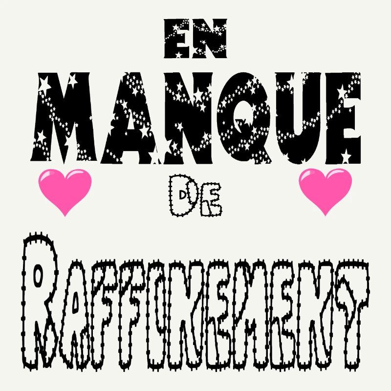 En Manque de Raffinement