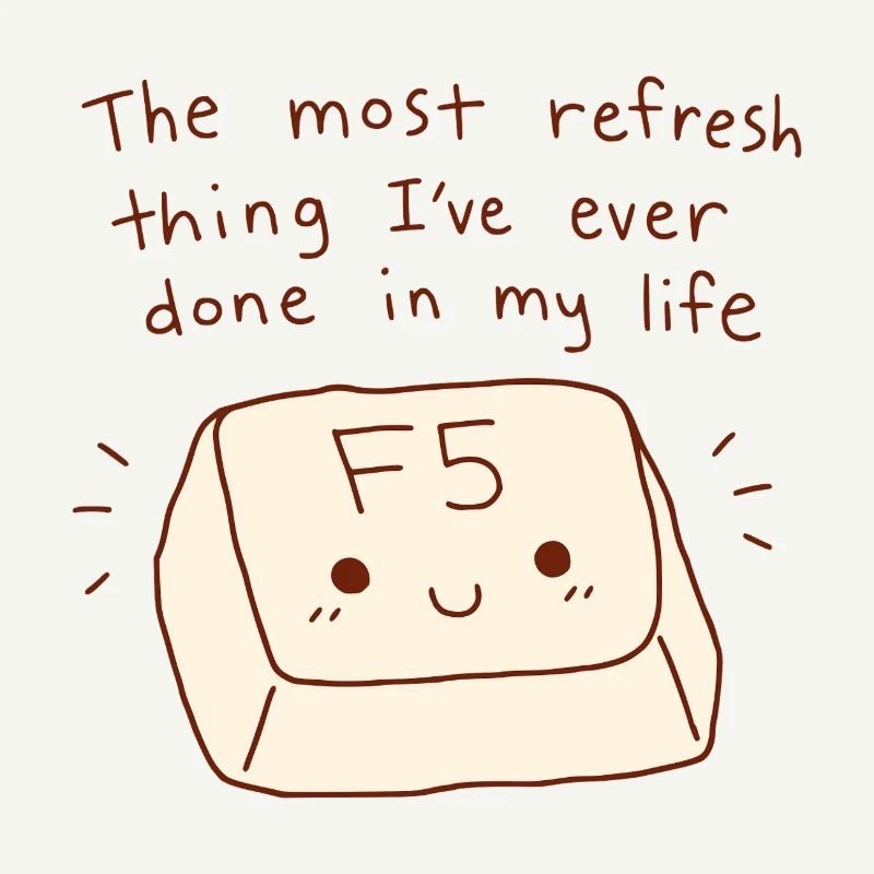 Le jeu de mots technique F5 Key Refresh Thing Most Refresh