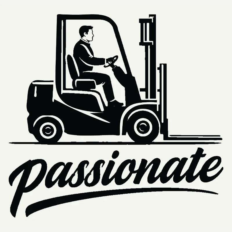 Forklift Driver Passionate Design