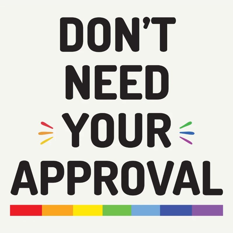 Don't Need Your Approval