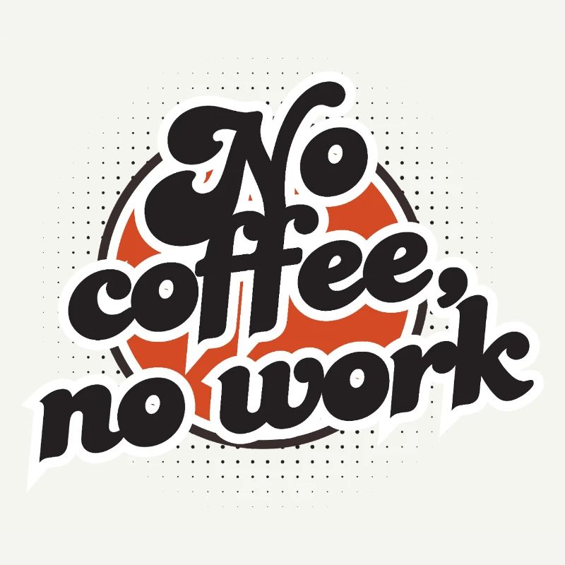 No Coffee No Work – Explosive Vintage Style