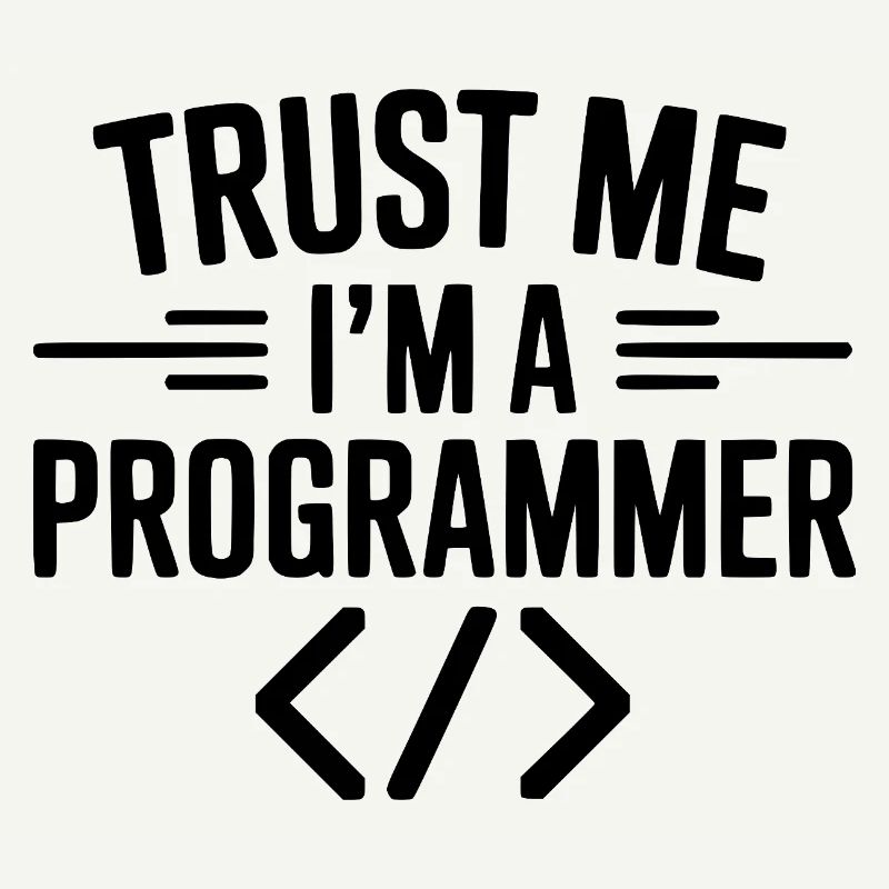 Trust Me I'm a Programmer