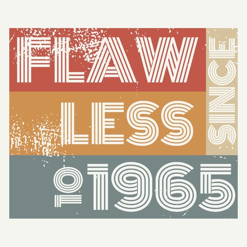 60th Birthday Flawless since 10/1965