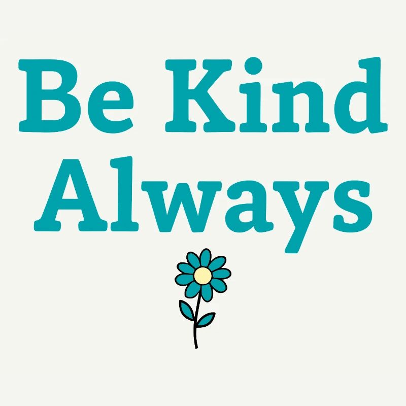 Be Kind Always Statement Saying