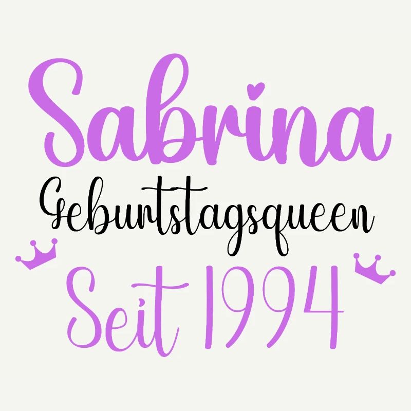 Sabrina Geburtstagsqueen Seit 1994 Geschenk