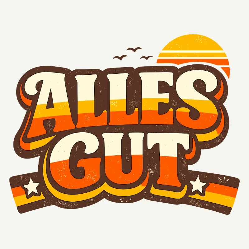 Alles Gut Spruch