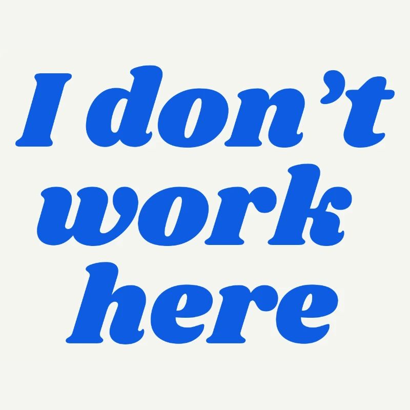 I don't work here