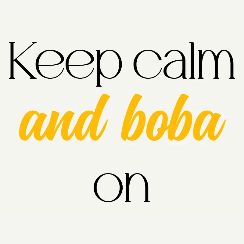 Keep Calm And Boba On Funny Bubble Tea Lover