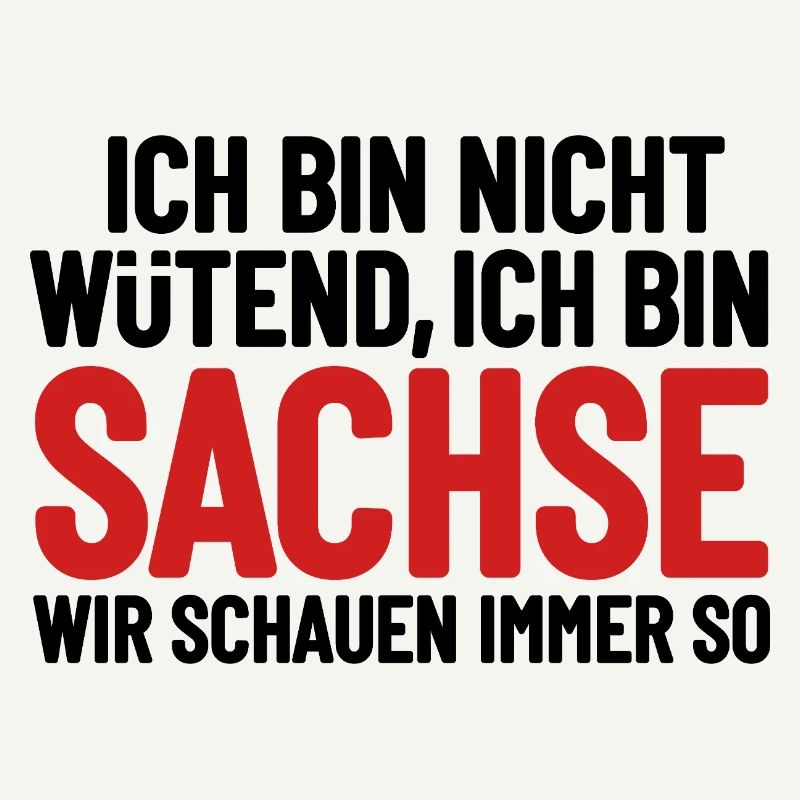 Ich bin nicht wütend - ich bin Sachse