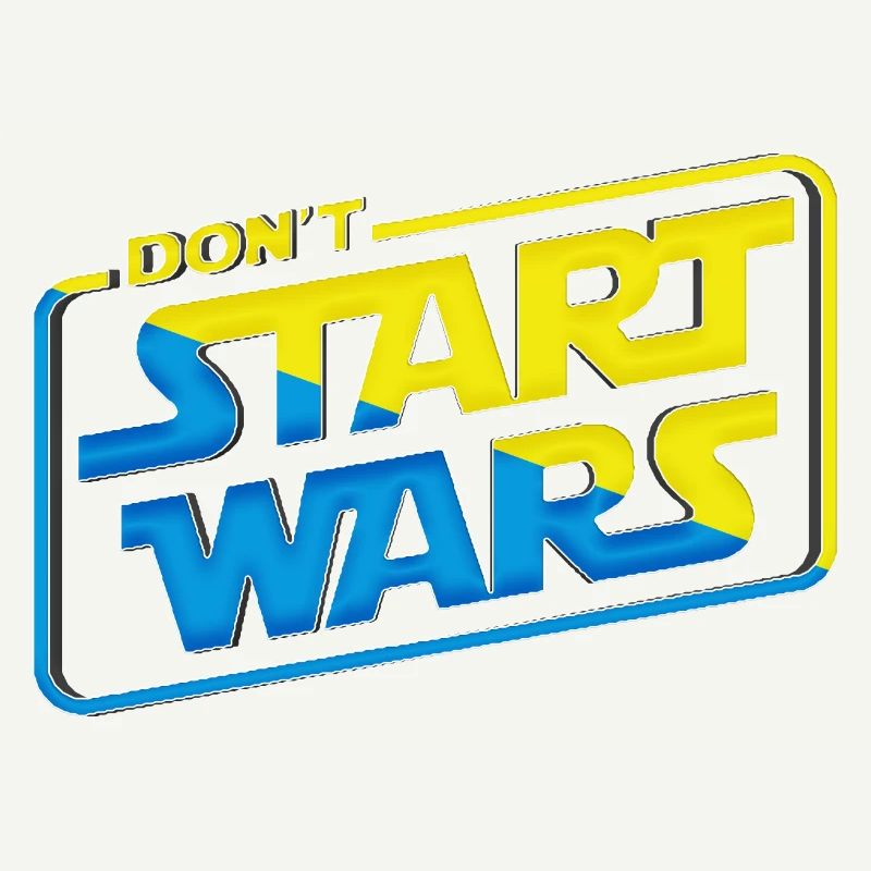 Don't start wars support Ukraine