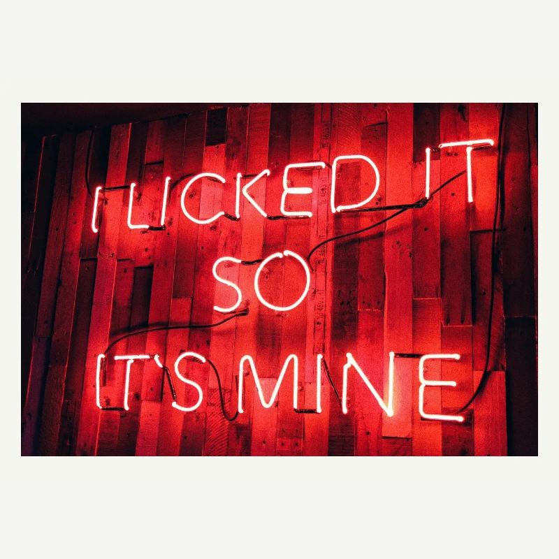 I licked I So It's Mine