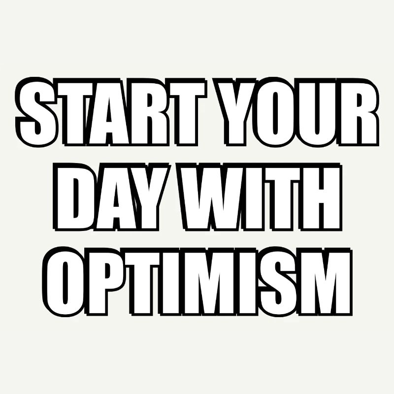 Start Your Day With Optimism