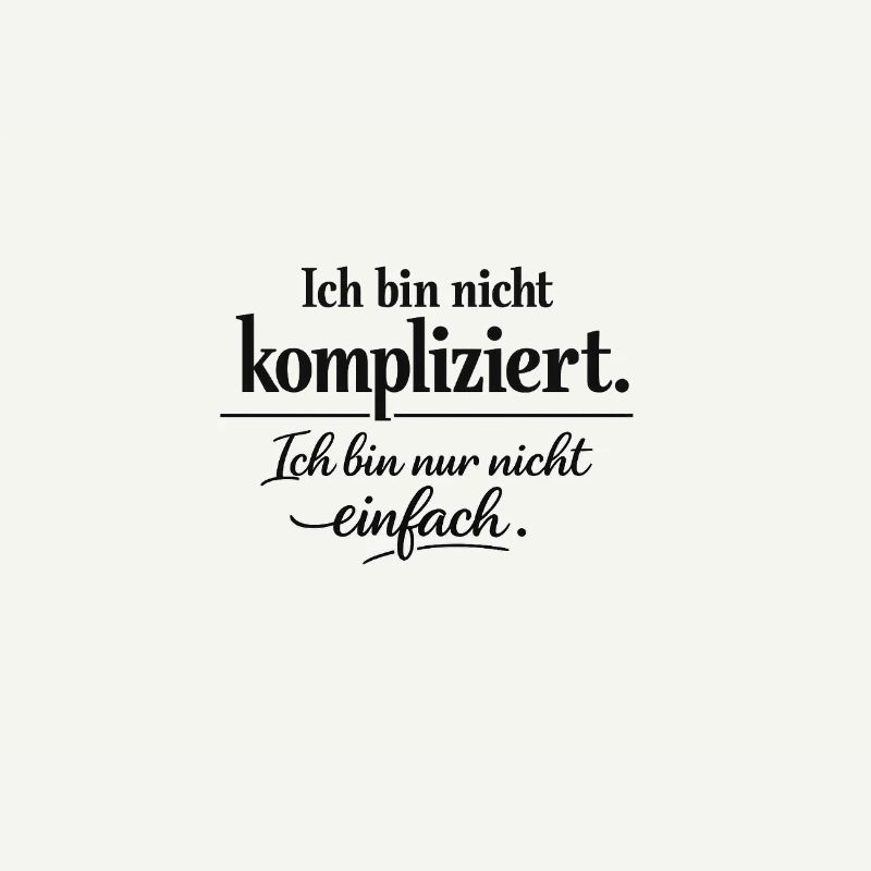 Ich bin nicht kompliziert – Spruch Statement | Typ
