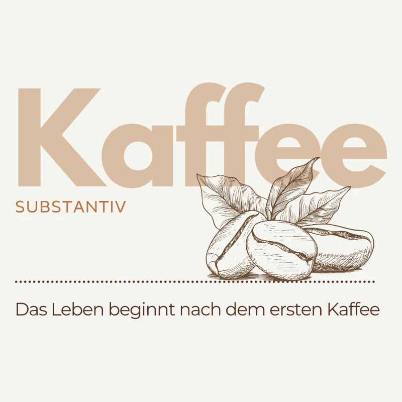 Kaffee – Das Leben beginnt nach dem ersten Kaffee