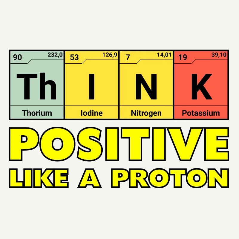 Think positively, like a proton