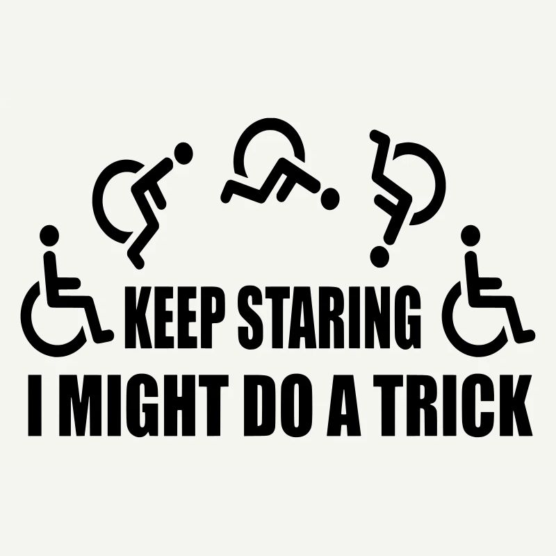 Starr weiter, dann mache ich einen Rollstuhltrick #