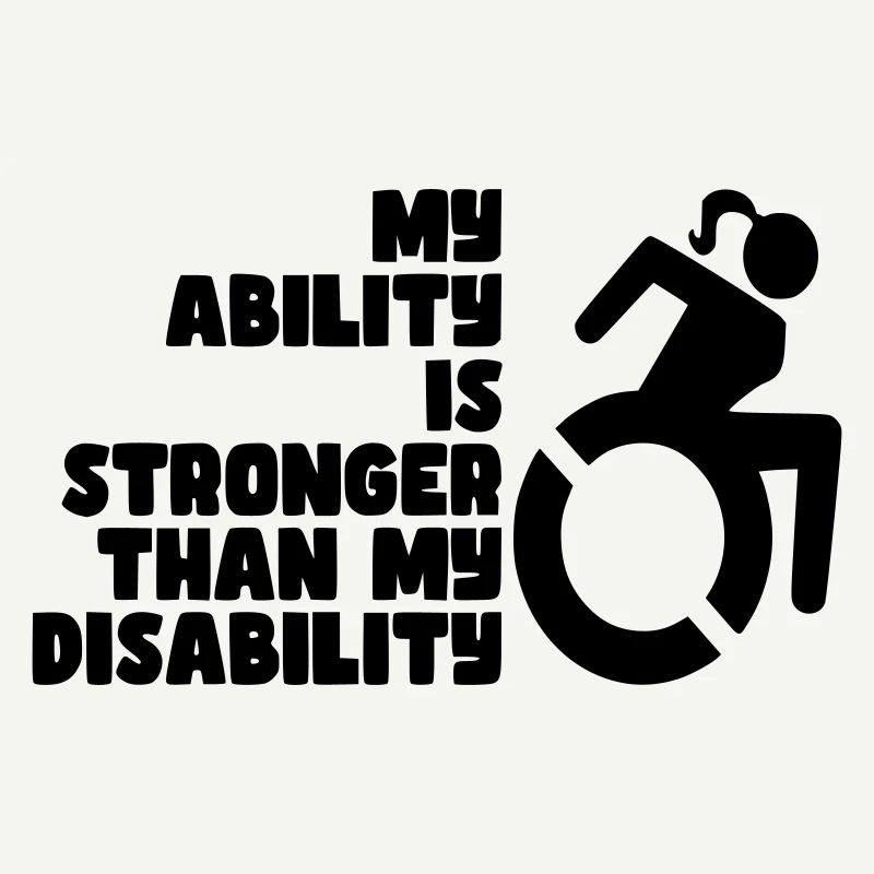 Mes capacités sont plus fortes que mon handicap. Mesdames*