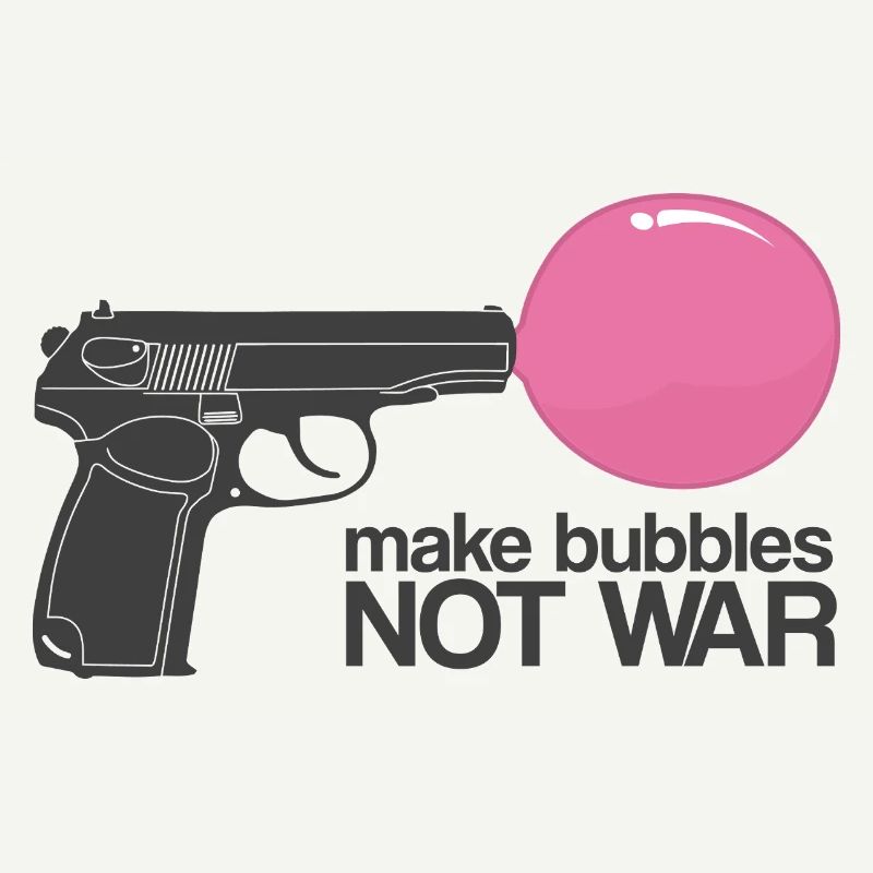Make Bubbles Not War - Funny Ironic Gun