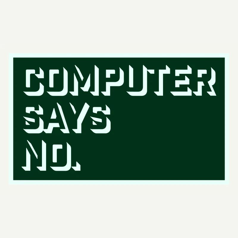 Computer Says No Lustig Programmierer Nerd Technik