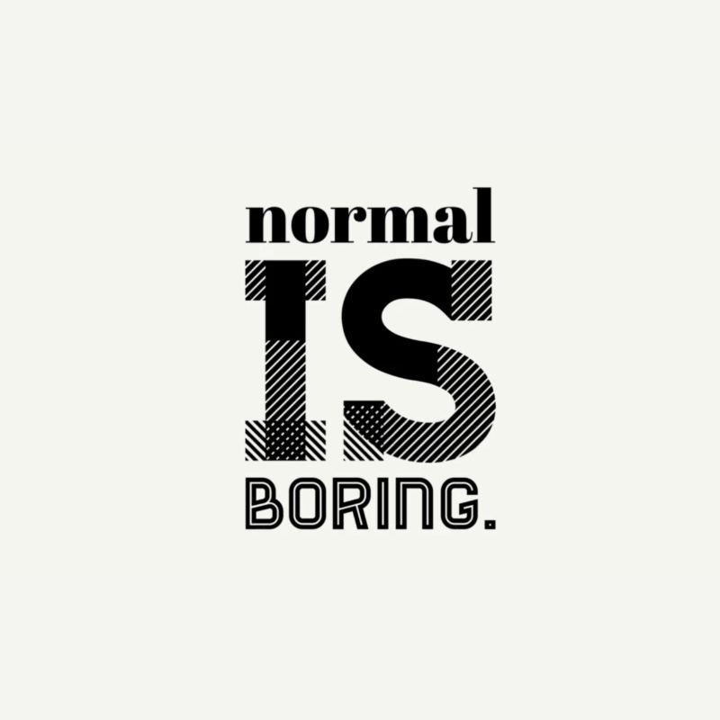 Normal, c’est ennuyeux – Déclaration : design
