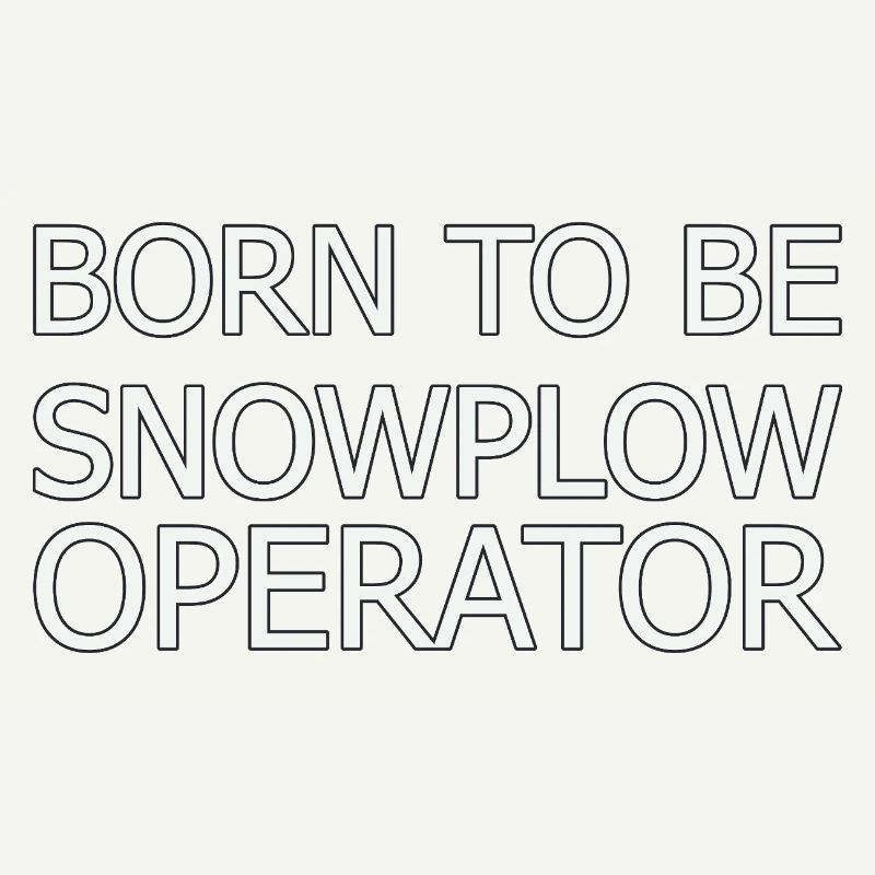 Snowplow Operator Born To Be Schneepflugfahrer