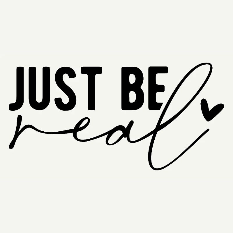 Just Be Real – Authenticity & Self-Confidence
